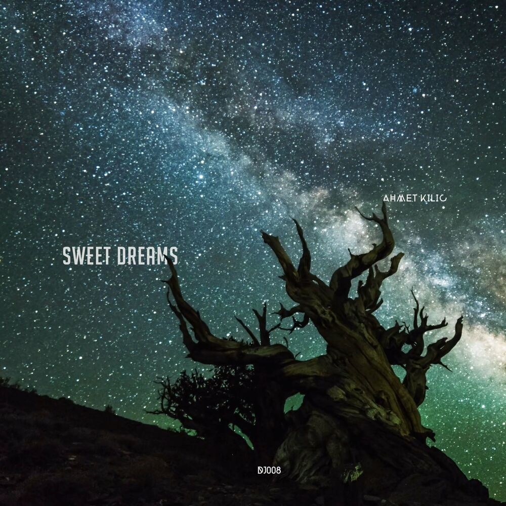 Ahmet Kilic - Sweet Dreams (Original Mix)