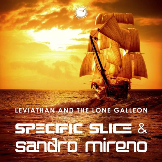 Specific Slice & Sandro Mireno - Leviathan And The Lone Galleon (Club Mix)
