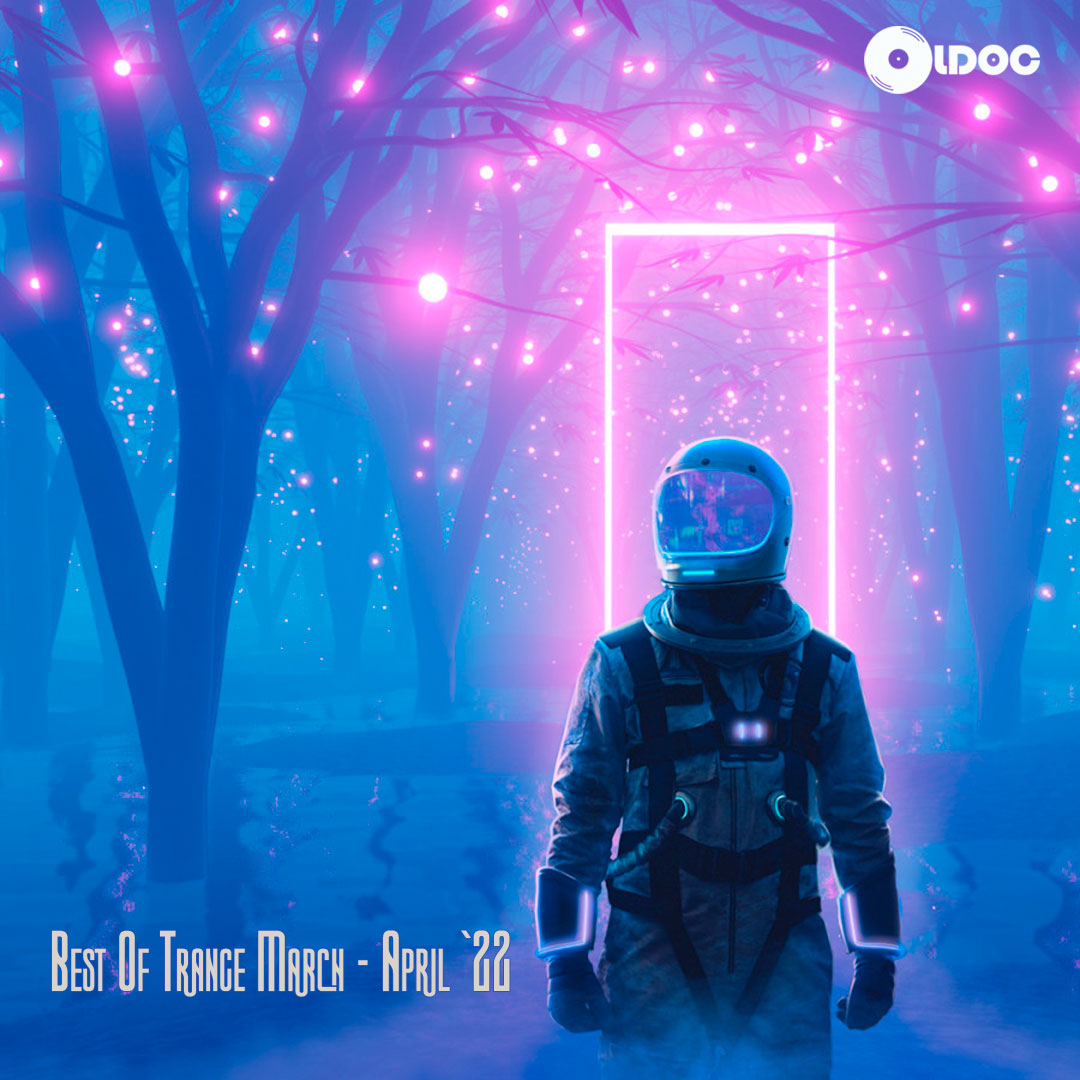 Oldoc - Best Of Trance March - April `22
