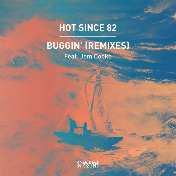 Hot Since 82 & Jem Cooke - Buggin' (Dyook Remix)