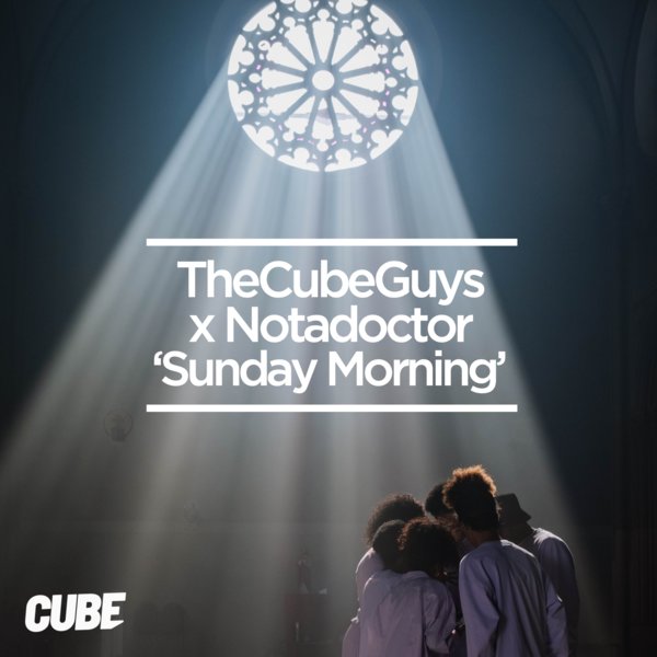 The Cube Guys & Notadoctor - Sunday Morning (The Cube Guys Mix)