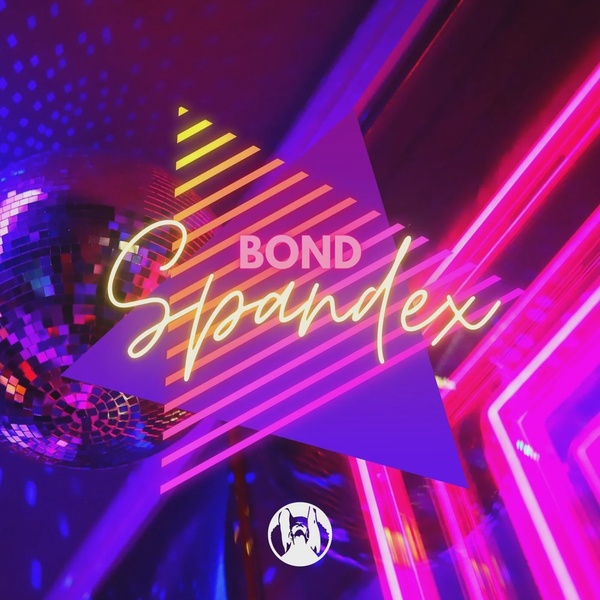 Bond - Spandex (Original Mix)