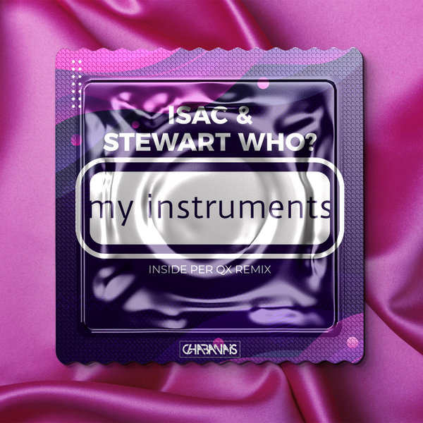 Isac & Stewart Who? - My Instruments (Per QX Remix)