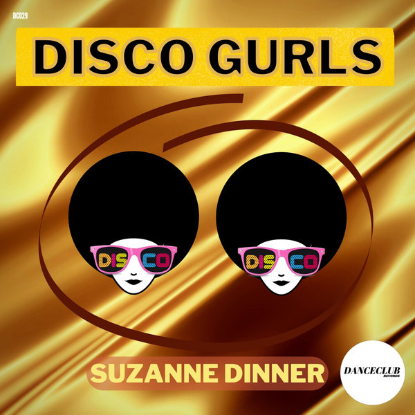 Disco Gurls - Suzanne Dinner (Extended Mix)