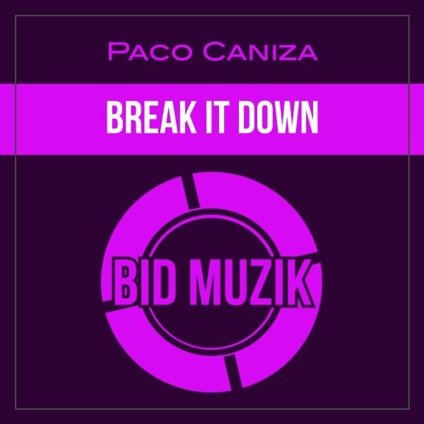 Paco Caniza - Break It Down (Original Mix)