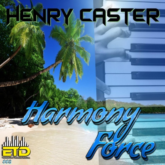 Henry Caster - Harmony Force (Extended Mix)