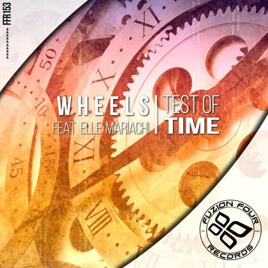 Wheels Feat. Elle Mariachi - Test Of Time (Original Mix)