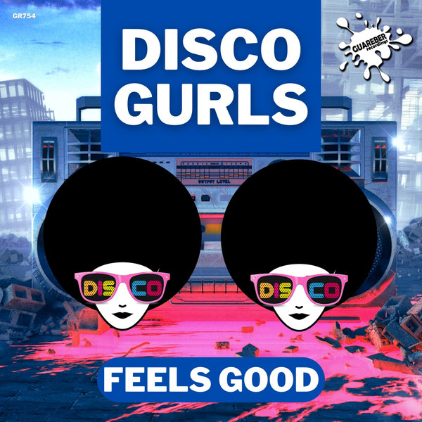 Disco Gurls - Feels Good (Extended Mix)