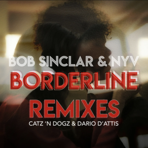 Bob Sinclar & Nyv - Borderline (Catz 'n Dogz Remix)