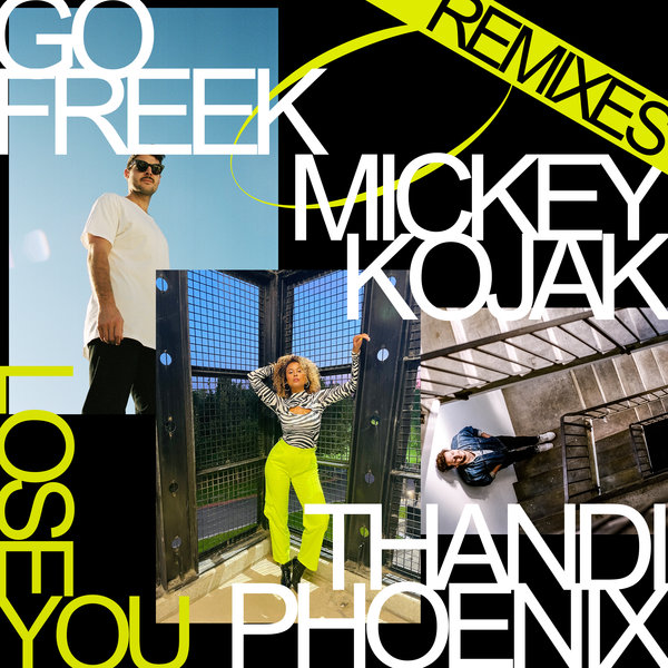 Go Freek, Mickey Kojak, Thandi Phoenix - Lose You (KLP Remix)