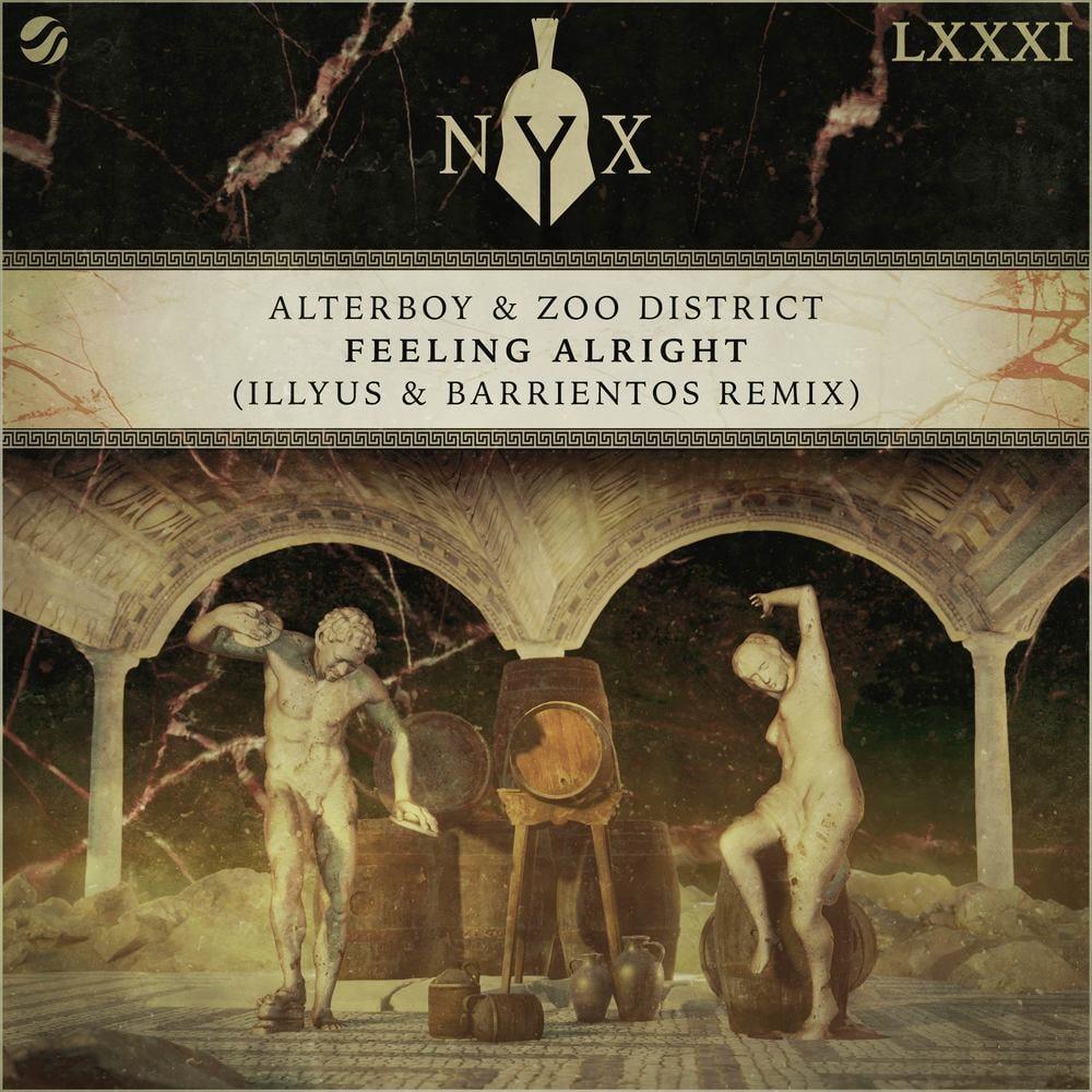 Alterboy & Zoo District - Feeling Alright (Illyus & Barientos Remix)