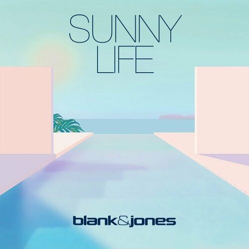 Blank & Jones - Sunny Life