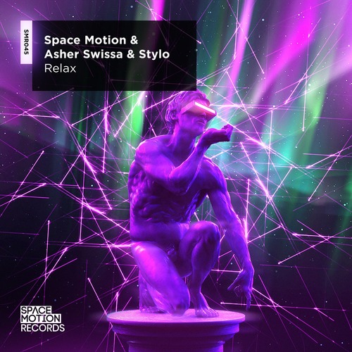 Space Motion & Asher Swissa & Stylo - Relax (Original Mix)