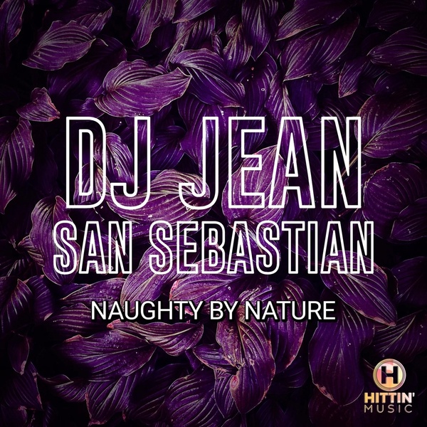 DJ Jean & San Sebastian - Naughty By Nature (Extended Mix)