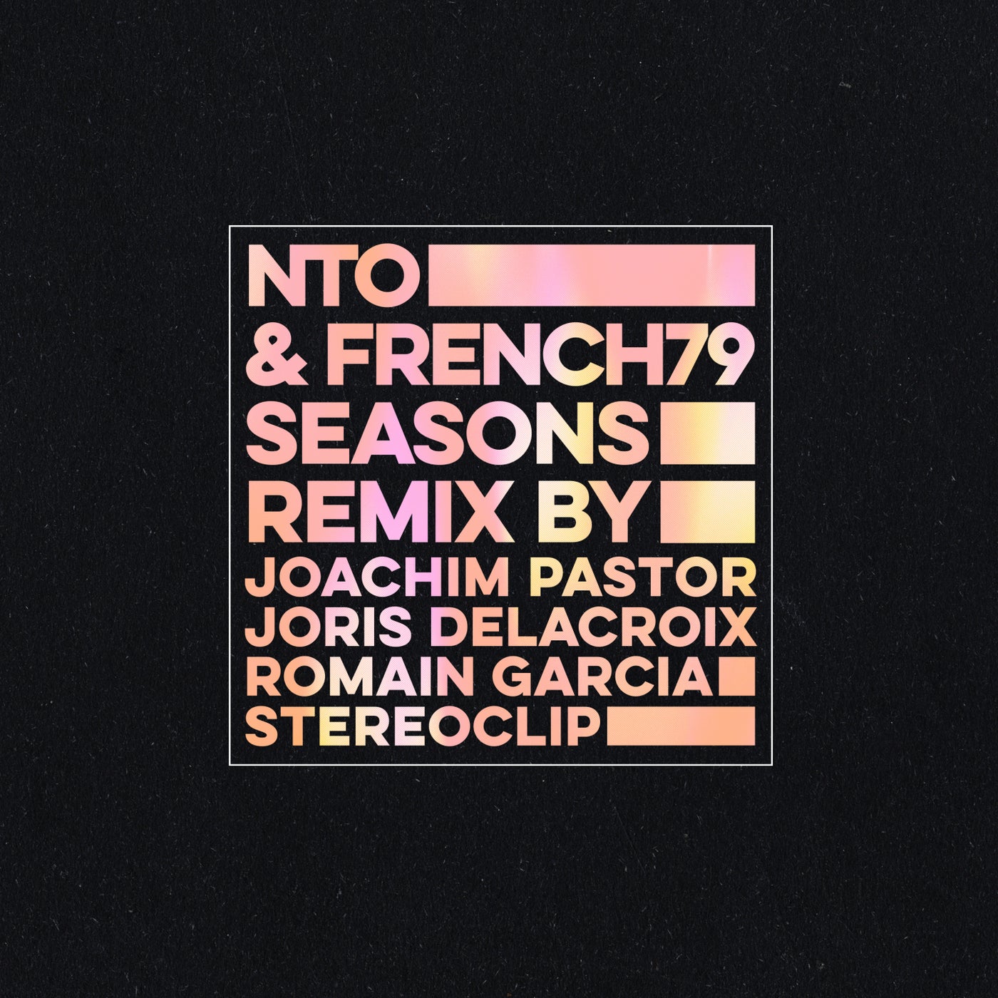 Nto (FR) & French 79 - Seasons (Joachim Pastor, Joris Delacroix, Romain Garcia, Stereoclip Remix)