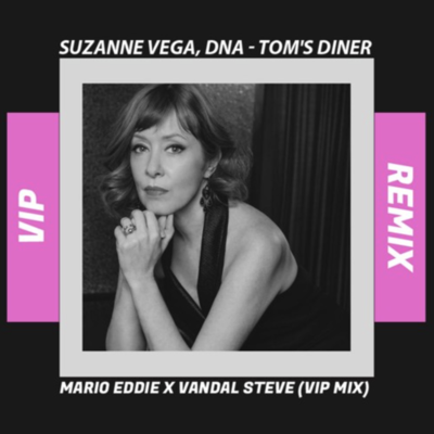Suzanne Vega & DNA - Tom's Diner (Mario Eddie x Vandal Steve VIP Mix)