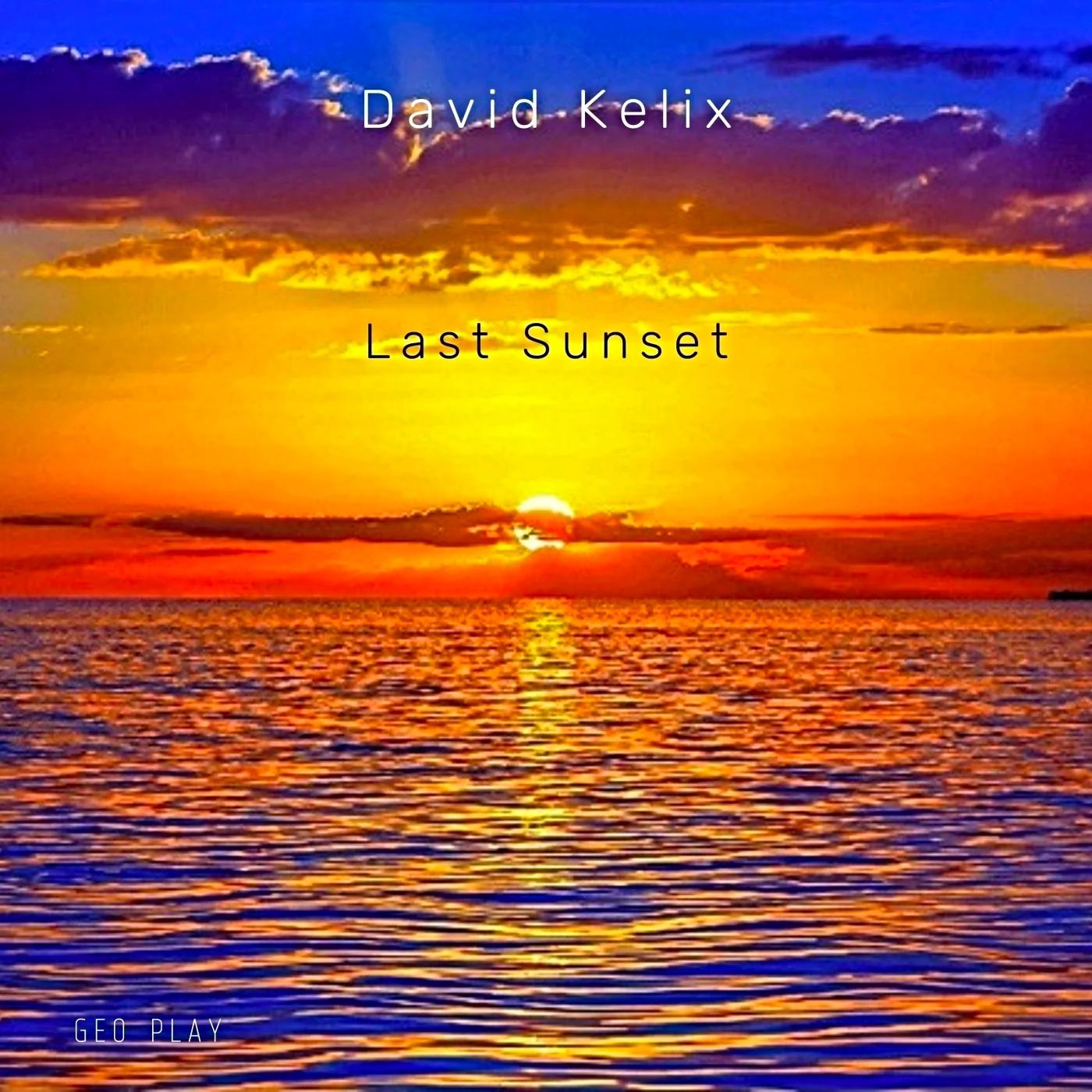 David Kelix - Last Sunset (Original Mix)