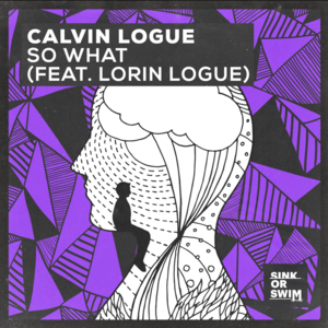 Calvin Logue Feat. Lorin Logue - So What (Extended Mix)