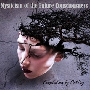 Or4Psy - Mysticism Of The Future Consciousness