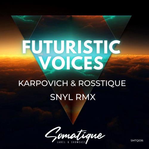 Karpovich, Rosstique - Futuristic Voices (Snyl Remix)