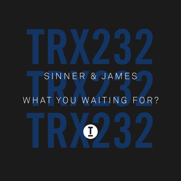 Sinner & James - What You Waiting For? (Extended Mix)