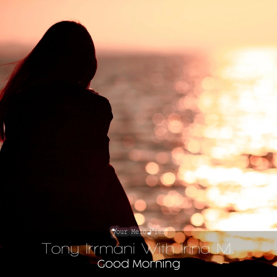 Tony Irrmani & Irina M. - Good Morning (Original Mix)