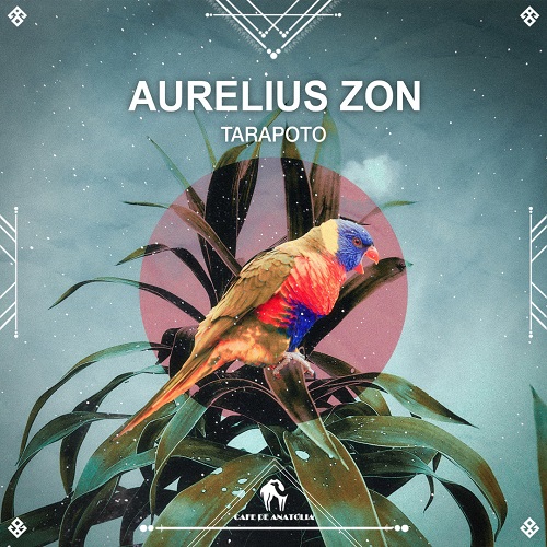 Aurelius Zon, Cafe De Anatolia - Tarapoto  (Original Mix)