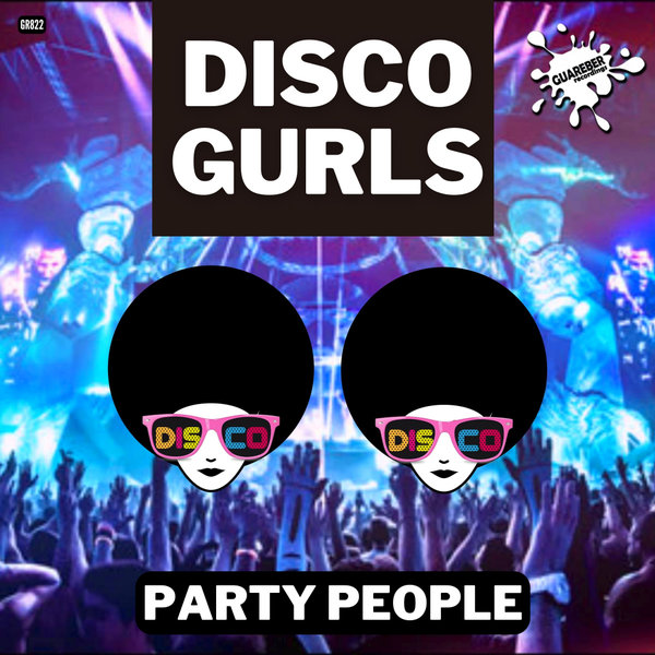 Disco Gurls - Party People (Nu Disco Mix)