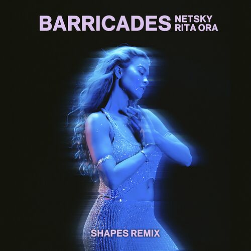 Netsky & Rita Ora - Barricades (Shapes Remix)