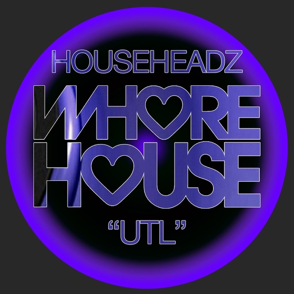 Househeadz - UTL (Original Mix)