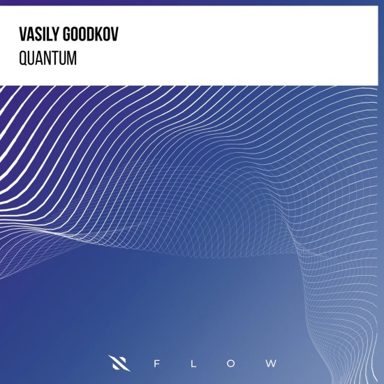 Vasily Goodkov - Quantum (Extended Mix)