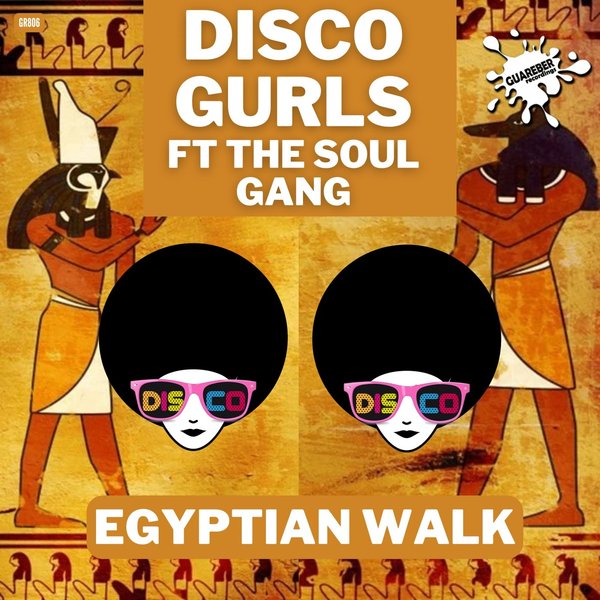 Disco Gurls, The Soul Gang - Egyptian Walk (Extended Mix)