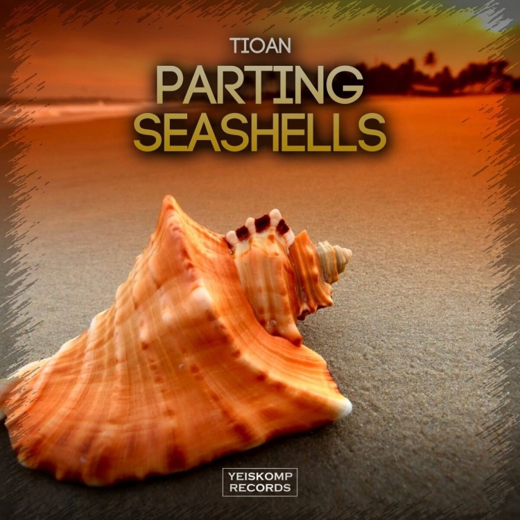 Tioan - Parting Seashells (Original Mix)