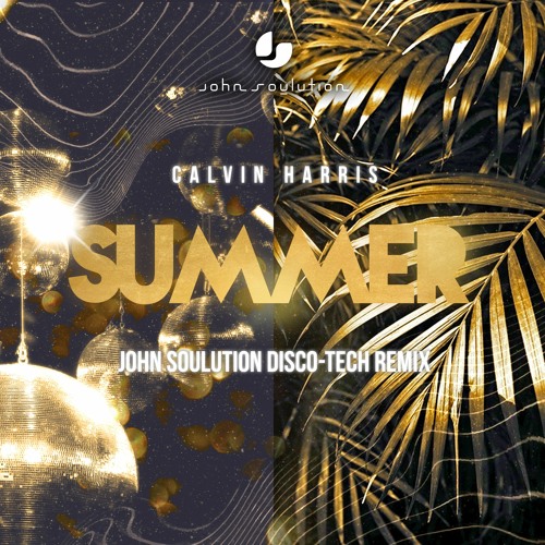 Calvin Harris - Summer (John Soulution Remix)