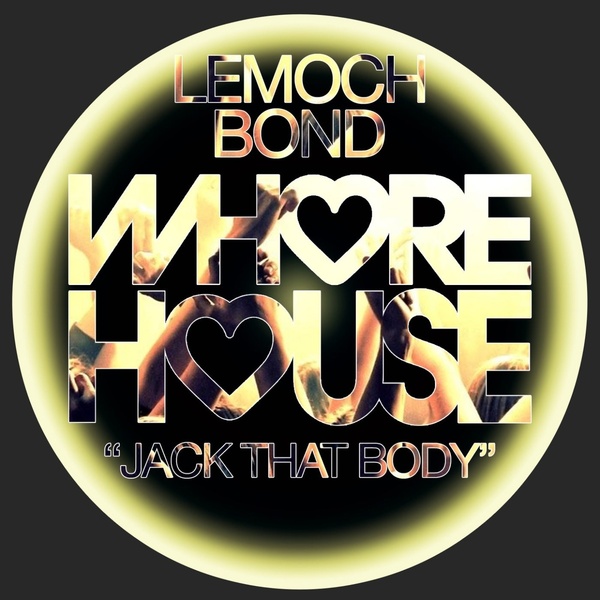 LeMoch, Bond - Jack That Body (Original Mix)