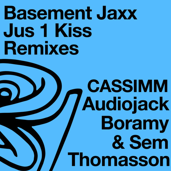 Basement Jaxx - Jus 1 Kiss (Cassimm Remix)