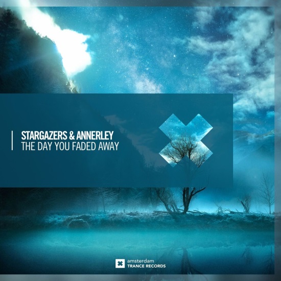 Stargazers & Annerley - The Day You Faded Away (Extended Mix)