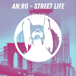 AN:RO - Street Life (Original Mix)