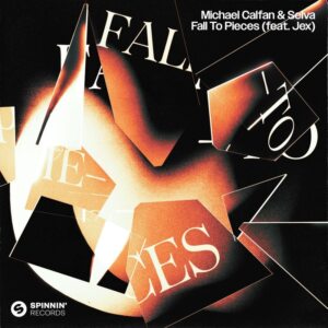 Michael Calfan & Selva - Fall To Pieces (Feat. Jex) (Extended Mix)