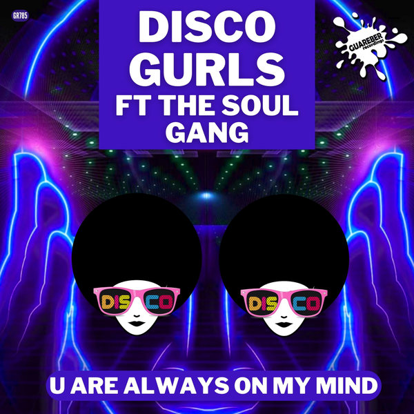 Disco Gurls, The Soul Gang - U Are Always On My Mind (Extended Mix)