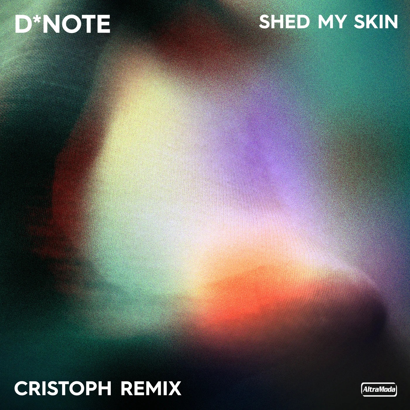 D*Note - Shed My Skin (Cristoph Remix)