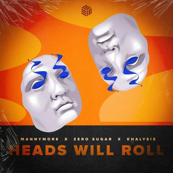 Mannymore, Zero Sugar & Khalysis - Heads Will Roll (Extended Mix)