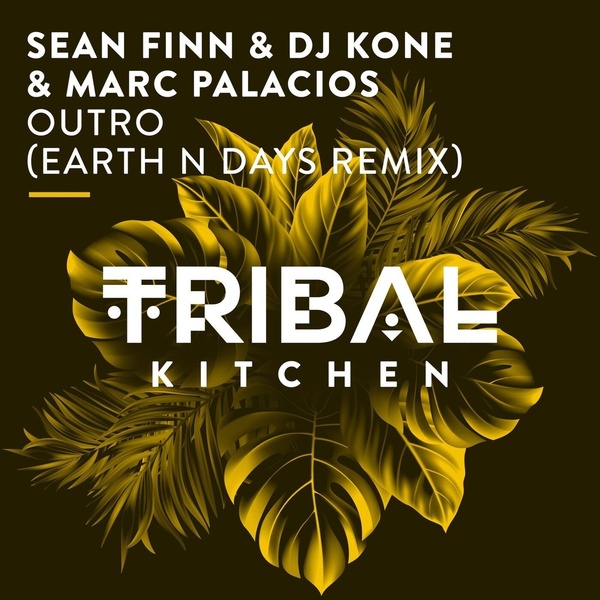 Sean Finn & Dj Kone & Marc Palacios - Outro (Earth n Days Remix)