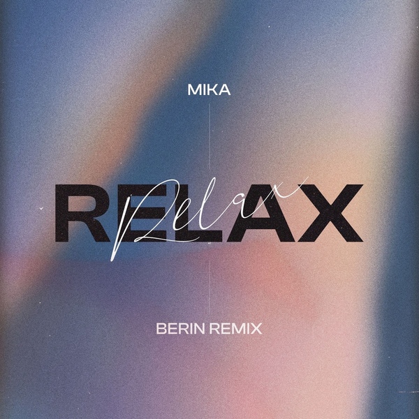 Mika - Relax (Berin Extended Remix)
