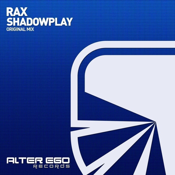 Rax - Shadowplay (Original Mix)