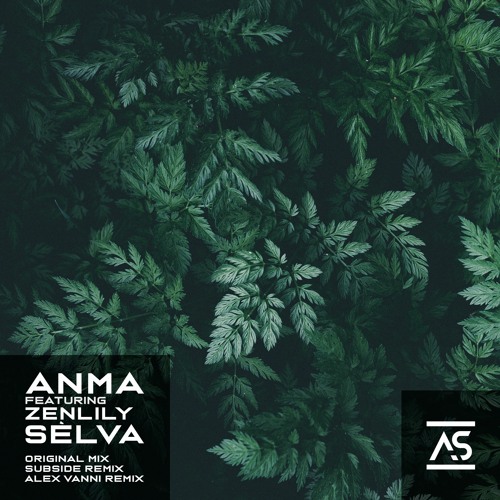 Anma, ZenLily - Sèlva (Subside Remix)