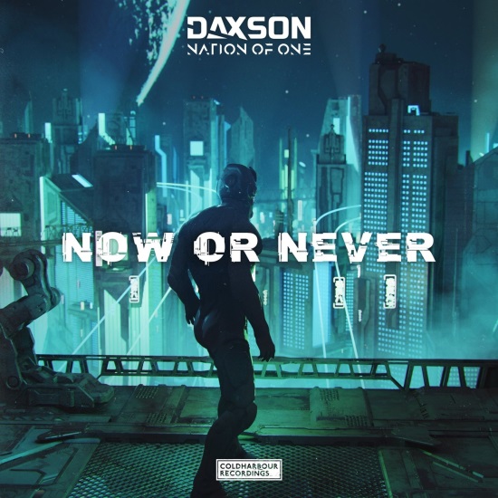 Daxson & Nation Of One - Now or Never (Extended Mix)