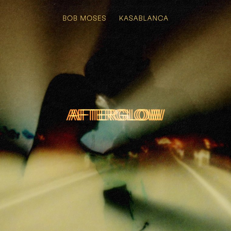 Kasablanca x Bob Moses - Afterglow (Original Mix)