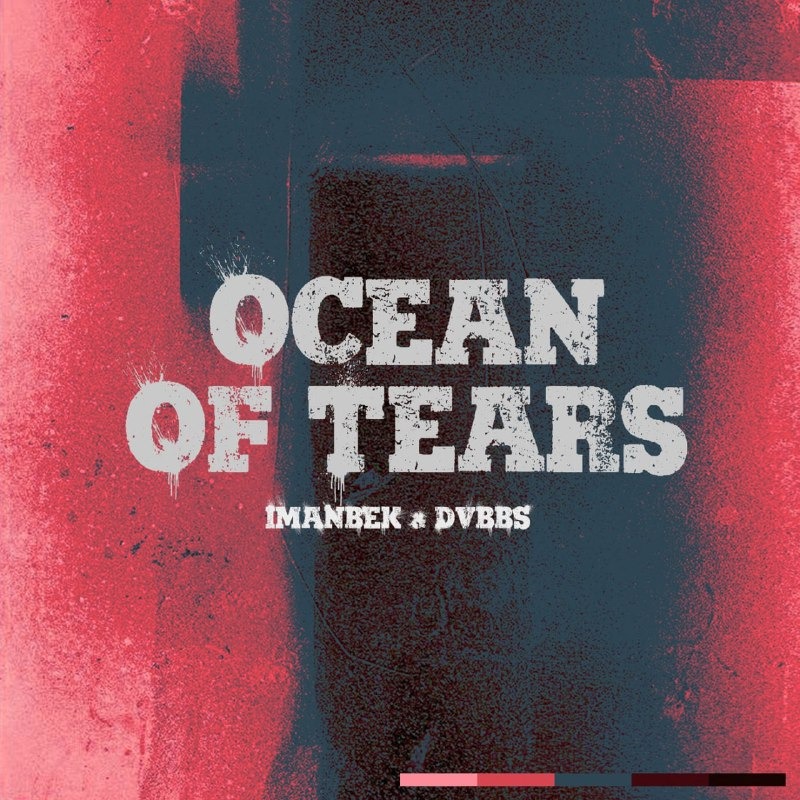 Imanbek & Dvbbc - Ocean Of Tears (Extended Mix)