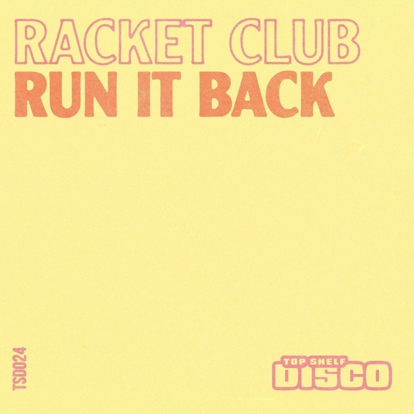 Racket Club - Run It Back (Original Mix)
